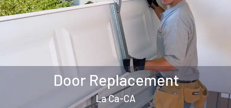 Door Replacement La Ca-CA