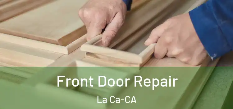  Front Door Repair La Ca-CA