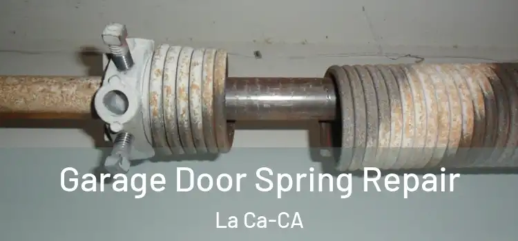  Garage Door Spring Repair La Ca-CA