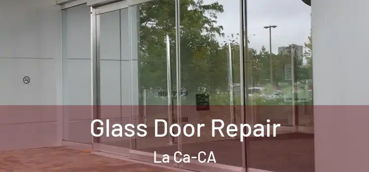  Glass Door Repair La Ca-CA